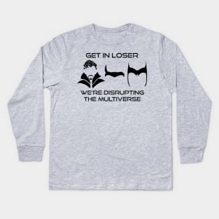 Get In Loser Kids Long Sleeve T-Shirt